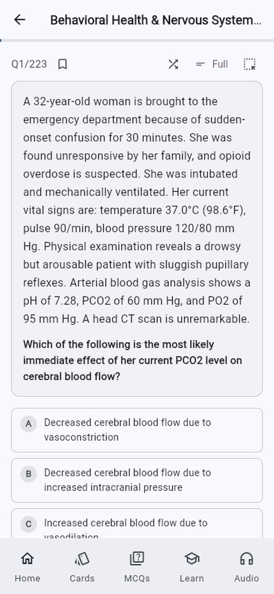 MCQ practice question 1 of 223: clinical vignette about a 32-year-old woman with sudden-onset confusion and suspected opioid overdose, asking about the effect of PCO2 on cerebral blood flow, with multiple-choice options A through C.